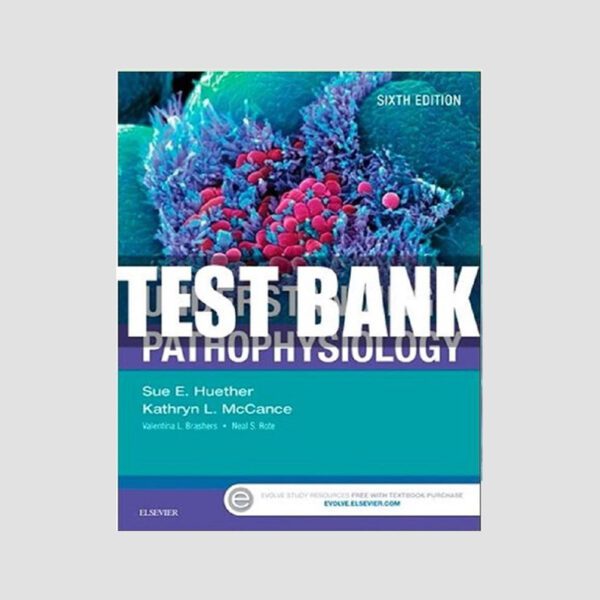 Test Bank for Understanding Pathophysiology 6th Edition Huether