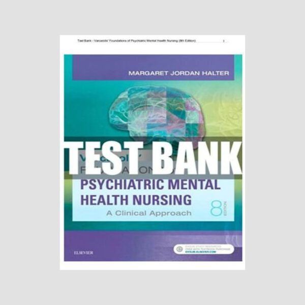 Test Bank for Varcarolis' Foundations of Psychiatric Mental Health Nursing (8th Edition)