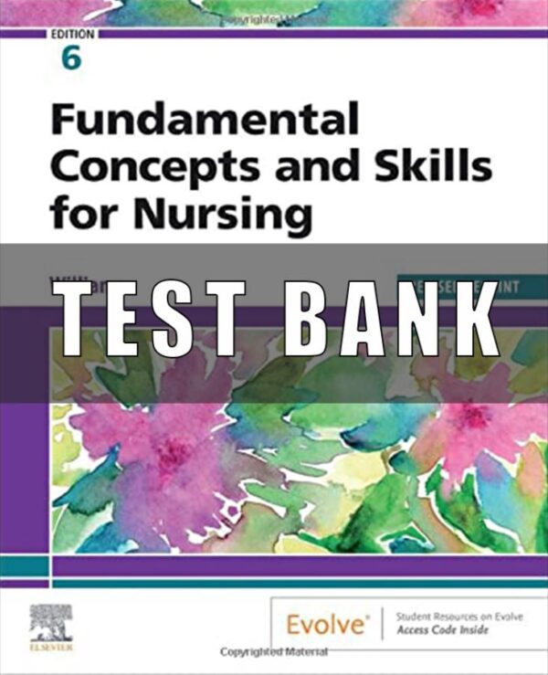 Test Bank for deWits Fundamental Concepts and Skills for Nursing 6th Edition Williams