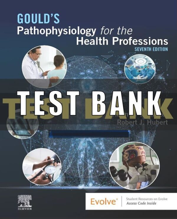 Test Bank for Goulds Pathophysiology for the Health Professions 7th Edition VanMeter