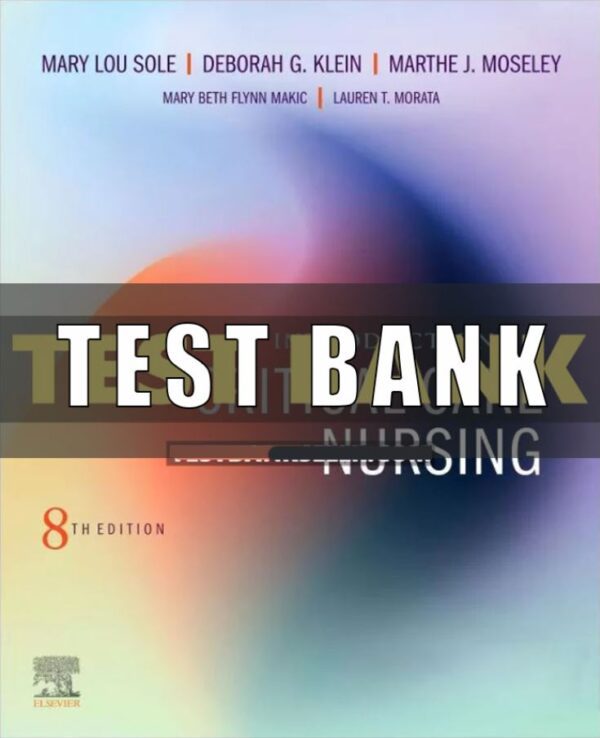 Test Bank for Introduction to Critical Care Nursing 8th Edition Sole