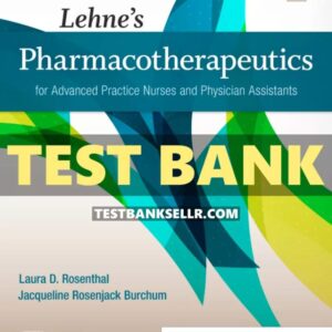 Test Bank for Lehne’s Pharmacotherapeutics for Advanced Practice Nurses and Physician Assistants 2nd Edition Rosenthal