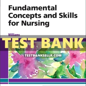 Test Bank for deWits Fundamental Concepts and Skills for Nursing 6th Edition Williams