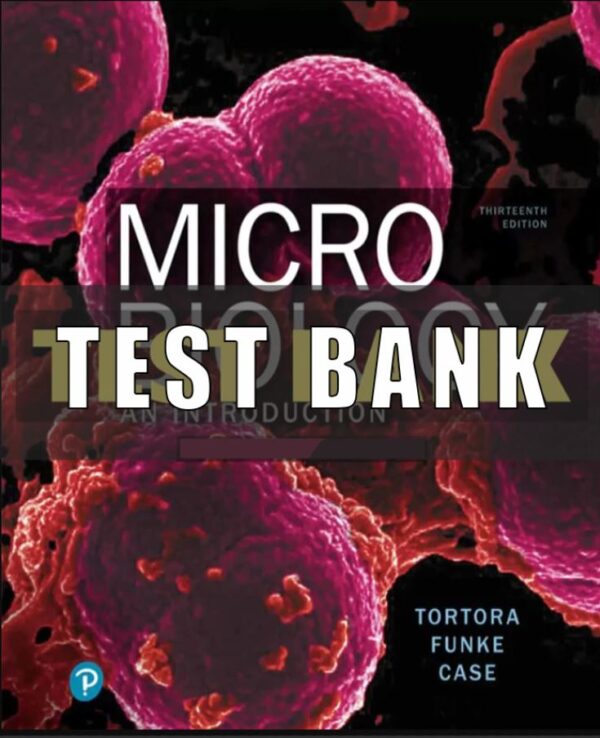 Test Bank for Microbiology An Introduction 13th Edition