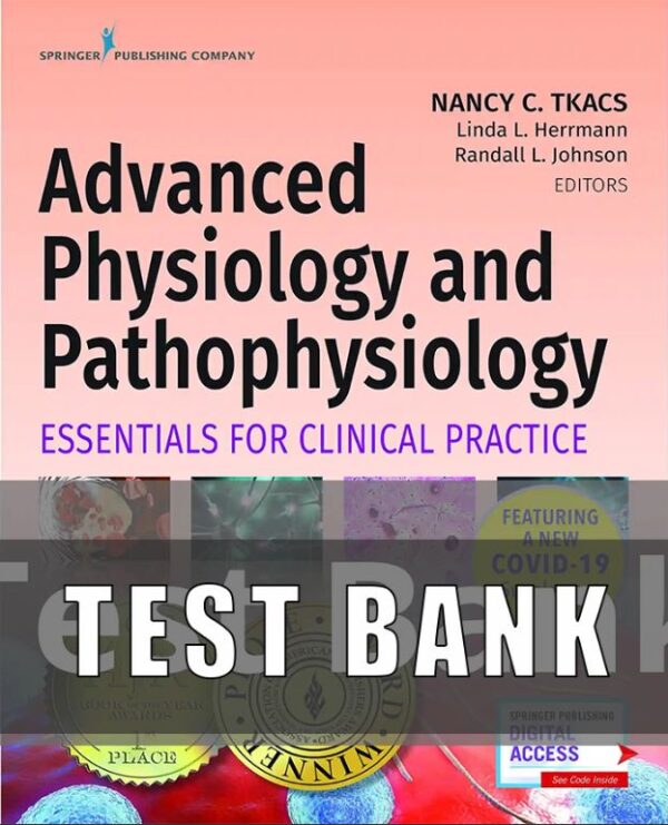 Test Bank For Advanced Physiology and Pathophysiology Essentials for Clinical Practice 1st Edition Tkacs