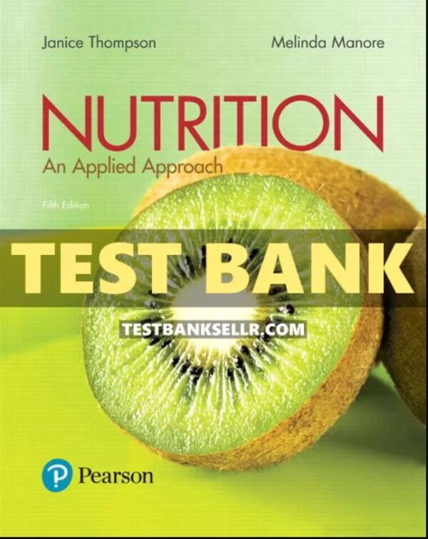 Test Bank for Nutrition An Applied Approach 5th Edition Thompson