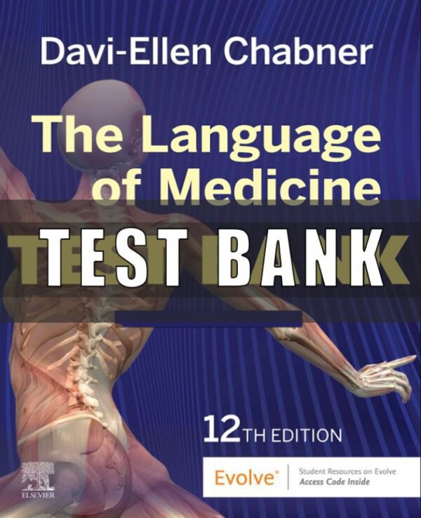 Test Bank for Language of Medicine 12th Edition Chabner