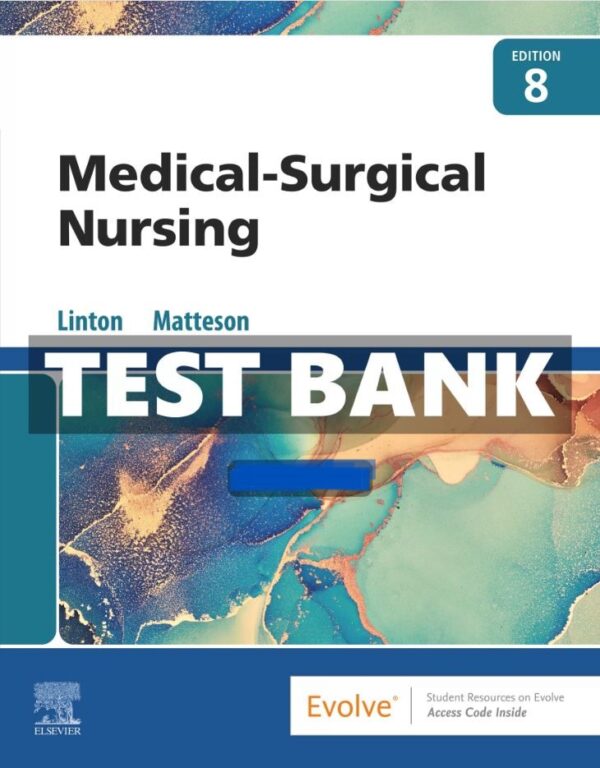 Test Bank for Medical-Surgical Nursing 8th Edition Linton