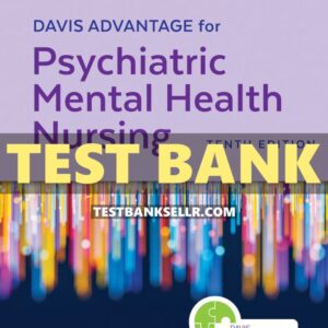 Test Bank for Davis Advantage for Psychiatric Mental Health Nursing 10th Edition Morgan