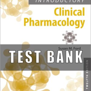 Test Bank For Introductory Clinical Pharmacology 12th Edition Susan M Ford