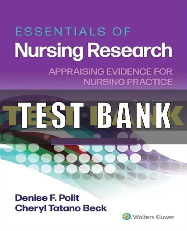 Test Bank Essentials of Nursing Research Appraising Evidence for Nursing Practice 10th Edition