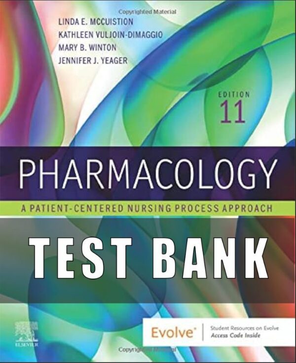 Test Bank Pharmacology A Patient Centered Nursing Process Approach, 11th Edition by Linda E. McCuistion