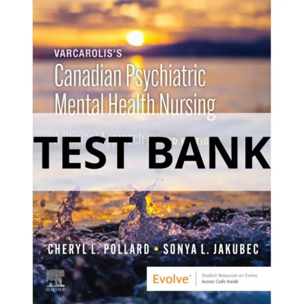 Test Bank For Varcarolis's Canadian Psychiatric Mental Health Nursing 3rd Edition By Sonya Jakubec, Cheryl Pollard