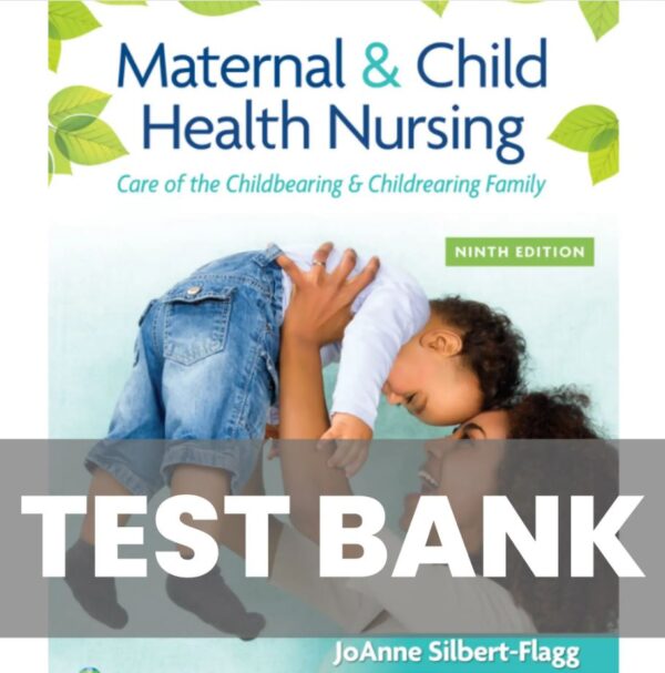 Test Bank FOR Maternal and Child Health Nursing 9th Edition