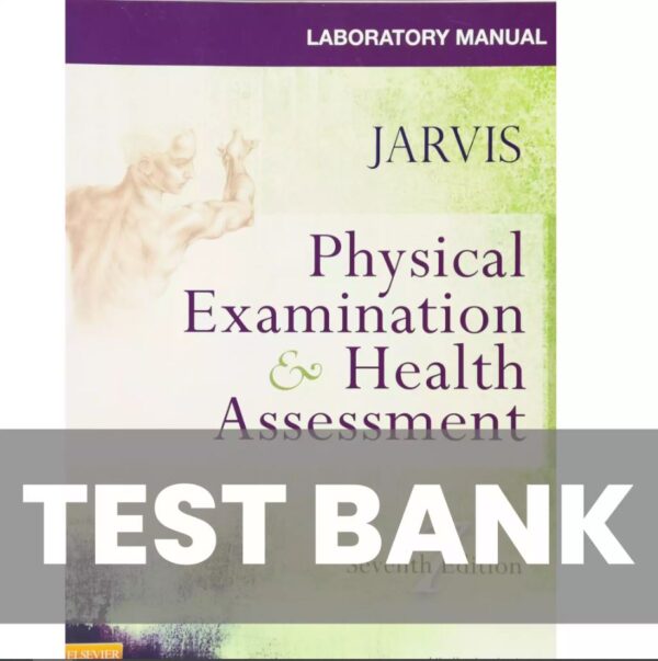 Test Bank FOR Physical Examination and Health Assessment 7th Edition