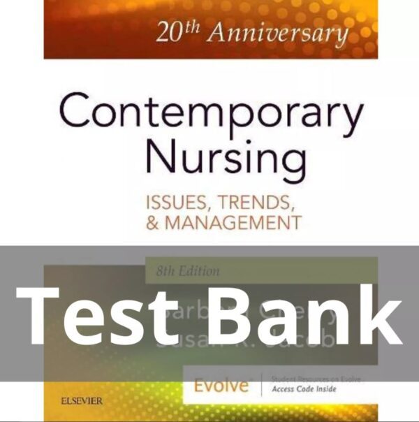 Test Bank For Contemporary Nursing Issues, Trends, & Management 10th Edition by  Susan R. Jacob, Barbara Cherry