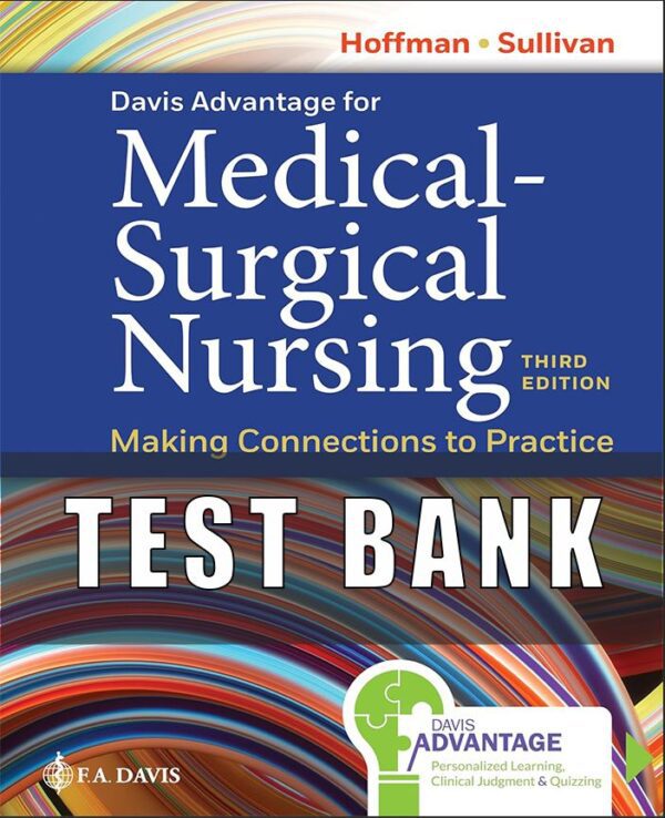 Test Bank FOR Medical-Surgical Nursing Making Connections to Practice 3rd Edition Janice J. Hoffman