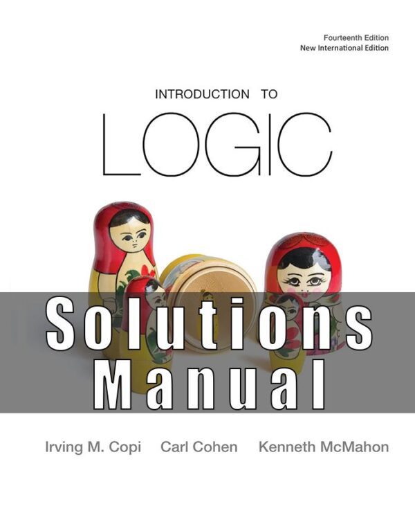 Solutions Manual for Introduction to Logic 14th Edition Copi