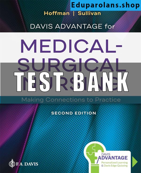 Test Bank for Medical Surgical Nursing Making Connections To Practice 2nd Edition