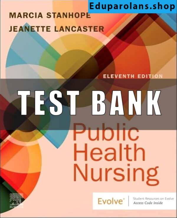 Test Bank for Public Health Nursing Population Centered Health Care in the Community 11th Edition Stanhope