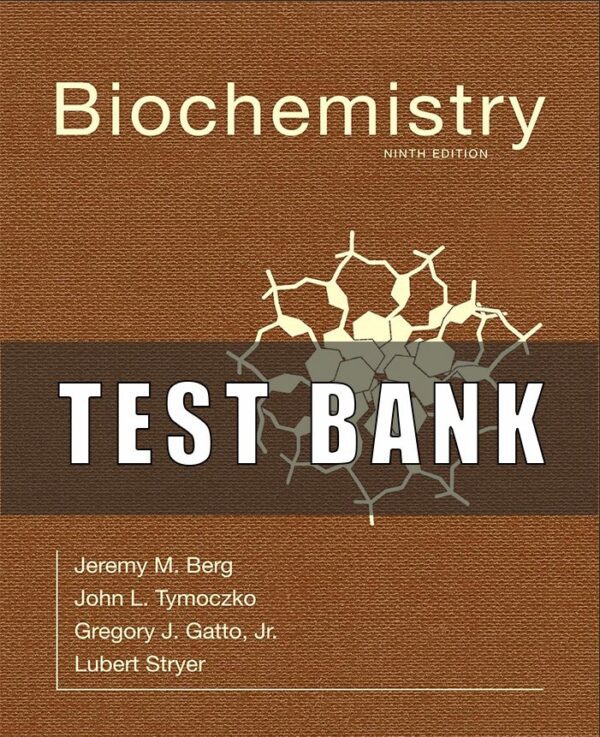 Test Bank for Biochemistry 9th Edition by Lubert Stryer,