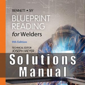 Solution Manual for Blueprint Reading for Welders, 9th Edition