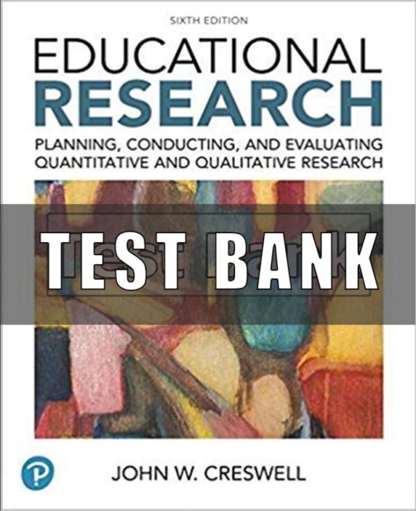 Test Bank for Educational Research 6th Edition Creswell