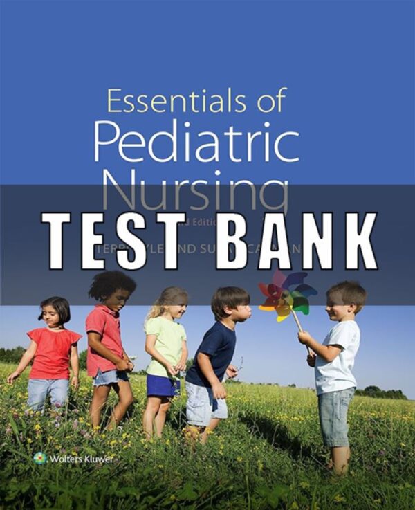 Test Bank for Essentials of Pediatric Nursing 3th Edition By Theresa Kyle, Susan Carman