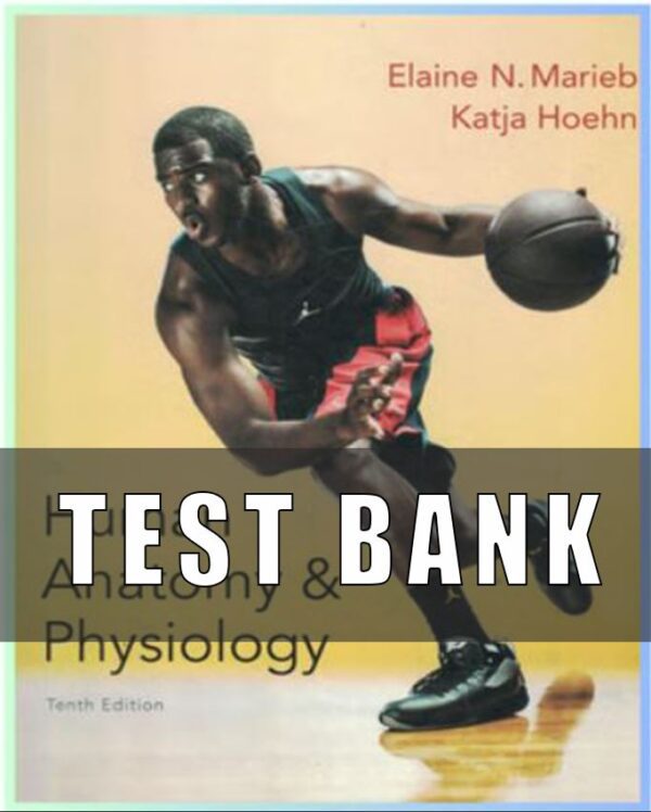 Test Bank for Human Anatomy and Physiology 10th Edition Elaine N. Marieb