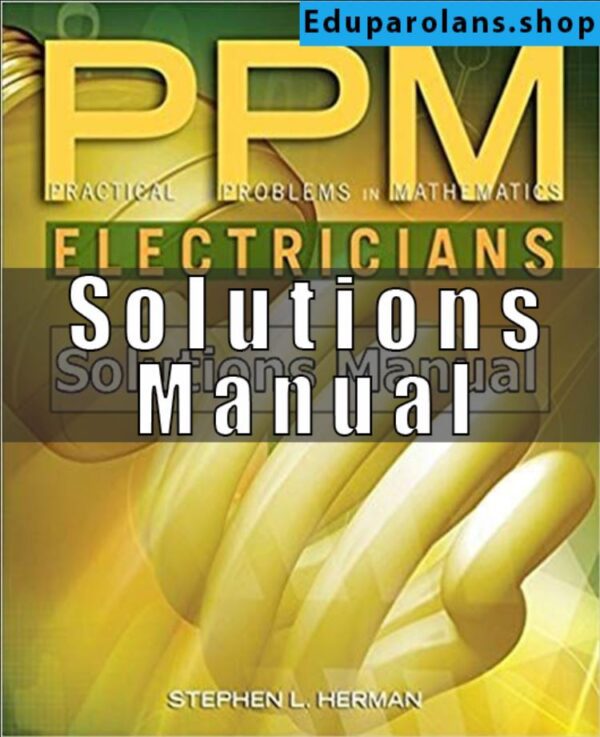 Solutions Manual for Practical Problems in Mathematics for Electricians 9th Edition Herman