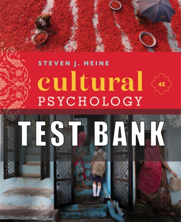 Test Bank for Cultural Psychology 4th Edition Steven J Heine