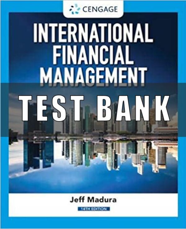 Test Bank for International Financial Management, 14th Edition, Jeff Madura