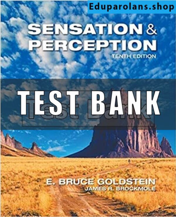 Test Bank for Sensation and Perception 10th Edition Goldstein