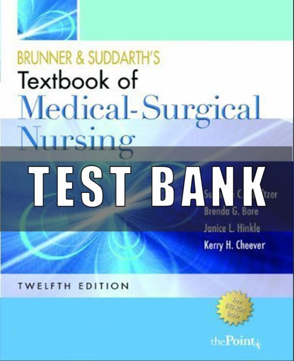 Test Bank for Brunner and Suddarths Textbook of Medical Surgical Nursing 12th Edition Smeltzer