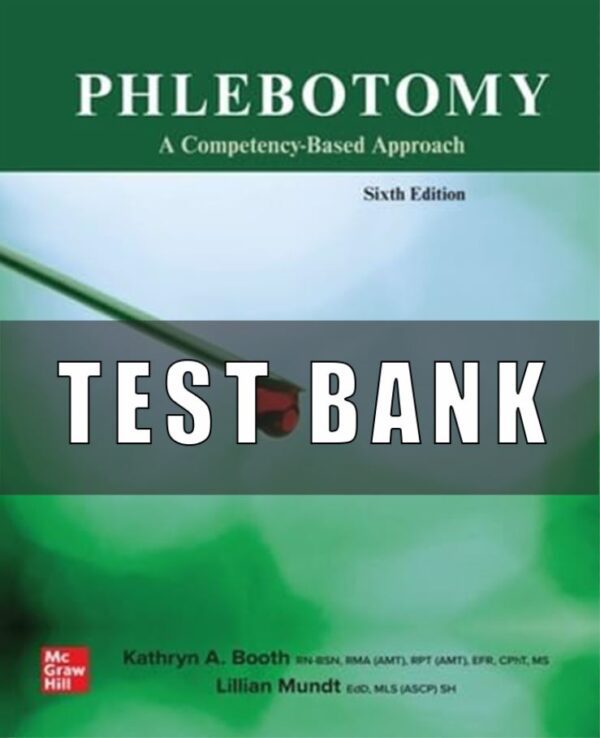 Test Bank For Phlebotomy A Competency Based Approach 6th Edition By Kathryn Booth