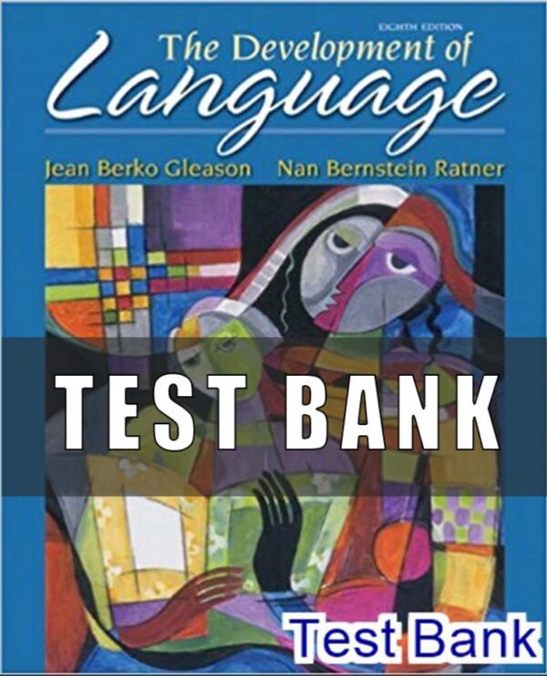 Test Bank for Development Of Language 8th Edition Gleason