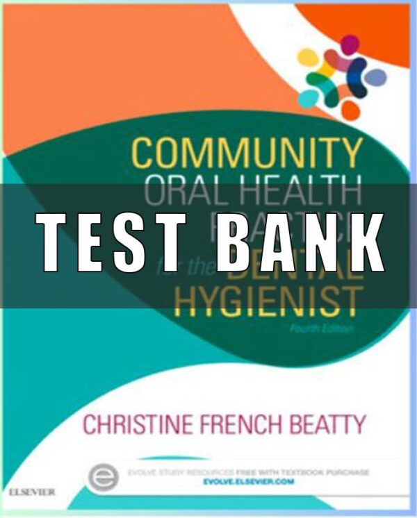 Test Bank for Community Oral Health Practice for the Dental Hygienist 4th Edition Beatty