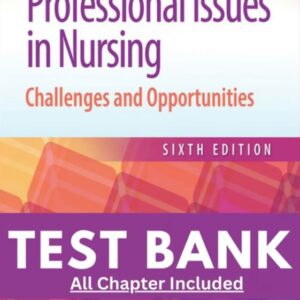 Test Bank for Professional Issues in Nursing Challenges and Opportunities 6th Edition Huston