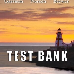 Test Bank For Managerial Accounting 14th Edition by Garrison, Ray; Noreen, Eric; Brewer, Peter