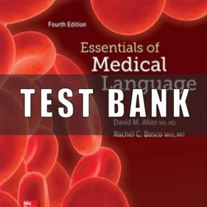 Test Bank for Essentials of Medical Language, 4th Edition, David Allan Rachel Basco