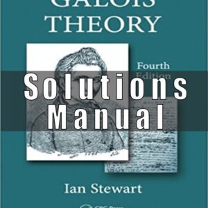 Solution Manual for Galois Theory 4th Edition Stewart