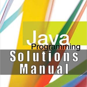Solutions Manual for Java Programming 9th Edition Joyce Farrell
