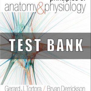 Test Bank for Principles of Anatomy and Physiology, 14th Edition, Gerard J. Tortora Bryan H. Derrickson