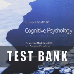 Test Bank for Cognitive Psychology Connecting Mind, Research, and Everyday Experience, 4th Edition, E. Bruce Goldstein