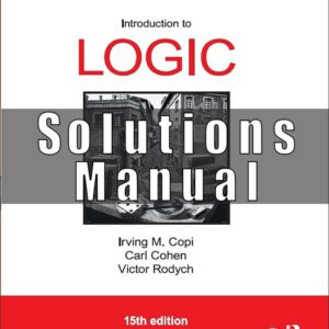 Solutions Manual for Introduction to Logic 15th Edition Copi