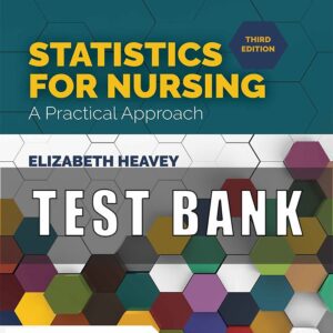 Test Bank for Statistics for Nursing A Practical Approach 3rd Edition Heavey