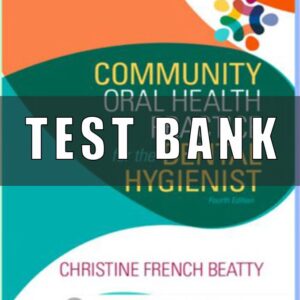 Test Bank for Community Oral Health Practice for the Dental Hygienist 4th Edition Beatty