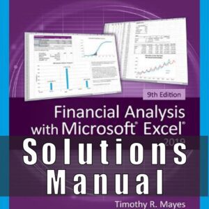 Solution Manual for Financial Analysis with Microsoft Excel, 9th Edition, Timothy R. Mayes