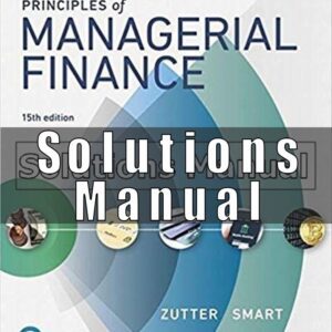 Solutions Manual For Principles of Managerial Finance 15th Edition Zutter