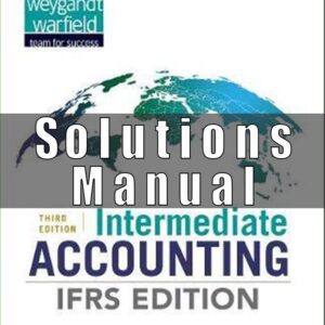 Solutions Manual For Intermediate Accounting IFRS 3rd Edition Kieso